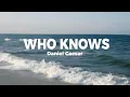 Lagu Who knows? - Daniel Caesar ( lyric video )