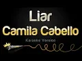Download Lagu Camila Cabello - Liar (Karaoke Version)