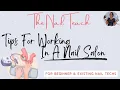 TIPS FOR WORKING IN A NAIL SALON For Beginner Existing Nail Techs The Nail Teach KeishaNails