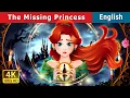 Download Lagu The Missing Princess | Stories for Teenagers | @EnglishFairyTales