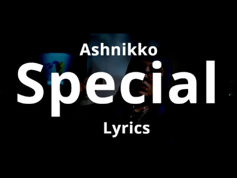 Ashnikko - Special (Lyrics)