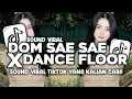 Download Lagu DJ DOM SAE SAE X DANCE FLOOR | DJ JEDAG JEDUG VIRAL TIKTOK TERBARU 2025