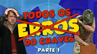 TODOS os ERROS DE GRAVAÇÃO do CHAVES - Parte 1