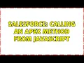 Salesforce calling an apex method from javascript
