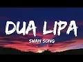 Download Lagu Dua Lipa - Swan Song (Lyrics)