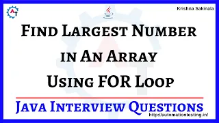 16 Find Largest Number In An Array Using For Loop in Java Java Interview Questions