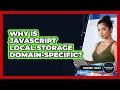 Why Is JavaScript Local Storage Domain-specific - JavaScript Toolkit