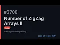 3700 Number of ZigZag Arrays II