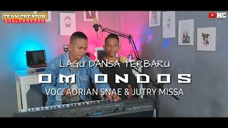 Download LAGU DANSA TERBARU OM ONDOS COVER ADRIAN SNAE FT JUTRY MISSA MP3