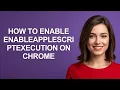How to Enable Enableapplescriptexecution on Chrome - AshleyHowTo