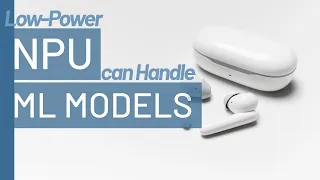 Neuromorphic NPU Sips Power to Handle ML on the Edge