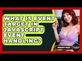 What Is Event Target In JavaScript Event Handling - JavaScript Toolkit