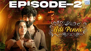 Adi Penne Episode 2 | Tamil Web Series | Love Series | Vishnu Unnikrishnan | Sreepriya | Zero Filter