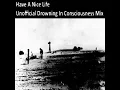 Have A Nice Life - Unofficial Drowning In Consciousness Mix