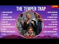 Lagu The Temper Trap Greatest Hits Full Album ▶️ Full Album ▶️ Top 10 Hits of All Time