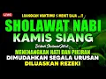 SHOLAWAT JIBRIL PENARIK REZEKI PALING DAHSYAT, SHOLAWAT NABI MUHAMMAD SAW, Salawat Jibril Merdu