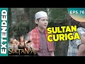 Sultan Curiga Kedua Wanita Ini. Penipu??? - Sultan Aji