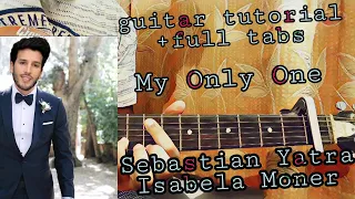 Download My Only One - Sebastian Yatra, Isabela Moner//complete guitar tutorial+full tabs MP3