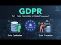 GDPR - Am I Data Controller or Data Processor