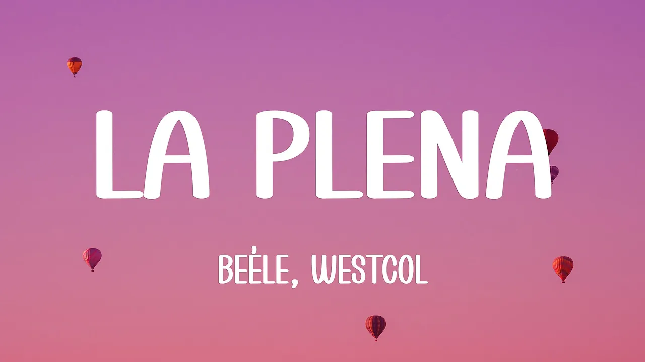 Beéle, Westcol, Ovy On The Drums - LA PLENA (W Sound 05) (Letra/Lyrics) Beéle, Westcol, Ovy On The Drums - LA PLENA (W Sound 05) (Letra/Lyrics)