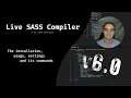 Live SASS Compiler v6 0 - Deep dive