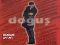 @DogusOfficial | Uyan