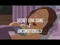 Download Lagu Secret Love Song X Unconditionally [TikTok Remix]