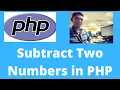 Subtract Two Numbers in PHP