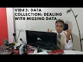 Data Collection and Dealing with Missing Data