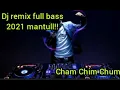 Download Lagu Dj remix cham chim chum full bass mantul😍😍😍 Dj 2021...