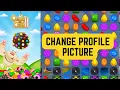 How to Change Profile Picture on Candy Crush Saga 2024