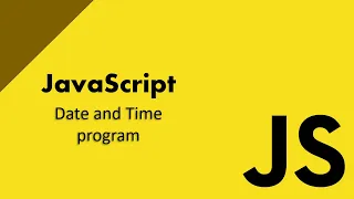 JavaScript Date Time Program Tutorial - Display Current Date and Time