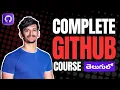 Complete GitHub Course in Telugu for Beginners to Advanced Remote Commands Branching Workflows