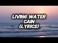 Cain - LIVING WATER (Lyrics)