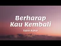 Download Lagu Fabio Asher - Berharap Kau Kembali || Lirik