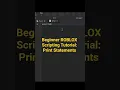 Learn how to script on ROBLOX Beginner Scripting Tutorial Print Statements Print Hello World