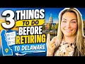 3 Things to do Before Retiring to Delaware
