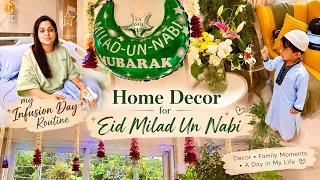 My Infusion Day Routine| Eid Milad-Un-Nabi pe Ghar Sajaya 