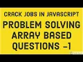 Problem Solving Array Based Questions