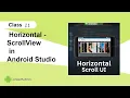 HorizontalScrollView in Android Studio Horizontal Scrolling UI for Beginners Class 11