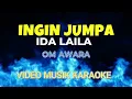 Download Lagu INGIN JUMPA KARAOKE VOKAL R  LIRIK  by Ida Laila