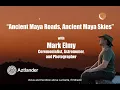 Download Lagu “Ancient Maya Roads, Ancient Maya Skies” with Mark Elmy