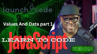 LaunchCode - JavaScript Values And Data Part 1