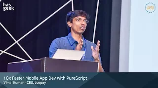 10x Faster Mobile App Dev with PureScript - Vimal Kumar Juspay