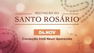Recitação do Santo Rosário com Irmã Neuci Aparecida | 04/11/24