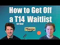 How to Get Off a T14 or Any Waitlist The 7Sage Podcast