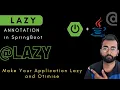 Lazy Annotation in Spring boot how to use lazy annotation