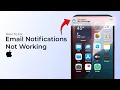 How to Fix Email Notifications Not Working on iPhone