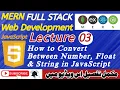 Lecture 03 How to Convert Between Number Float String in JavaScript Data Type Conversion