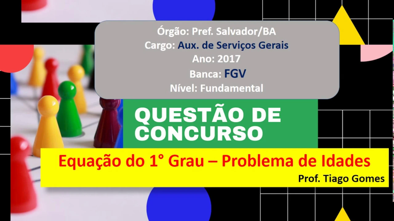 Equação do 1° Grau #FGV Q45 Pref  Salvador BA  2017 Prova de Matemática Aux  de Serviços Gerais